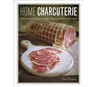 Home Charcuterie by Paul Thomas Paul Thomas (Auteur)