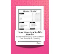 Home Cleaning Checklist Planner: Cleaning Schedule | Housekeeping Organizer | Home Cleaning Log Book