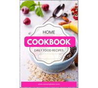 Home Cook Book Daily Food Recipes: For recording all your special cookie recipe creations! Blank Recipe Book Cookbook for 120 pages, Empty Cooking Journal to Organize Your Family Recipes
