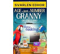 Home cooking - AGE is just a NUMBER #4: A cozy crime murder mystery