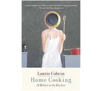Home Cooking, Vintage Contemporaries Series Laurie Colwin (Auteur)