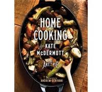 Home Cooking with Kate McDermott by Kate McDermott Inconnu (Auteur)