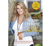 Home Cooking with Trisha Yearwood by Trisha Yearwood Trisha Yearwood (Auteur)