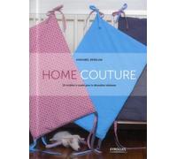 Home couture 28 modèles de couture pour la décoration intérieure - Annabel Benilan - Eyrolles - broché - Guide