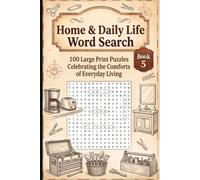 Home & Daily Life Word Search: 100 Large Print Puzzles Celebrating the Comforts of Everyday Living