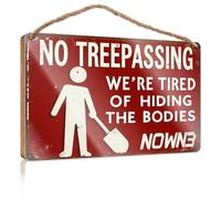 Home Decor Ideas Kitchen No Treepassing We're Tired Of Hiding The Bodies Now! Panneaux de décoration pour porche avant Décoration de chambre indépendante (23 x 35 cm)