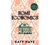 Home Economics: From the Sunday Times bestselling author get ready to meet 2027's most formidable heroine