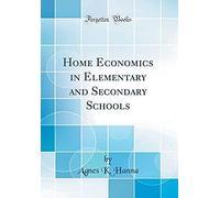 Home Economics In Elementary And Secondary Schools (Classic Reprint)