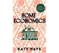 Home Economics The smart, compelling and empowering new novel from the Sunday Times bestselling author - Katy Hays MA PhD - Transworld digital - ebook (ePub) - Livre