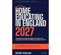Home Educating in England 2027: Your Rights Now, and the New Register and Consent Rules Coming Under the Children's Wellbeing and Schools Act 2026