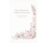Home Education A World of Learning: Learning Through Discovery , Creativity & Curiosity