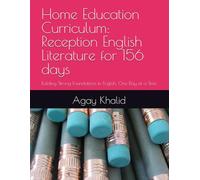 Home Education Curriculum: Reception English Literature 156 days: Building Strong Foundations in English, One Day at a Time