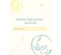 Home Education Daily Progress Journal: for parents with young children