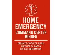 Home Emergency Command Center Binder: A Complete Household Emergency Planner for Real-World Disasters