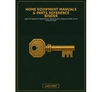 Home Equipment Manuals & Parts Reference Binder: Large Print Organizer for Model Numbers, Manual Locations, Replacement Parts, Service Contacts & Notes