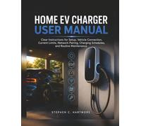 Home EV Charger User Manual: Clear Instructions for Setup, Vehicle Connection, Current Limits, Network Pairing, Charging Schedules, and Routine Maintenance