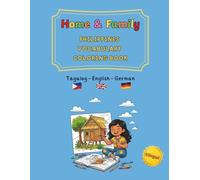 Home & Family: Philippines Vocabulary Coloring Book Tagalog / English / German (trilingual): 40 Simple Illustrations for Fil-Am & Fil-German Kids Ages ... and Bilingual or Trilingual Education