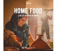 Home Food: L'art de recevoir au Maroc