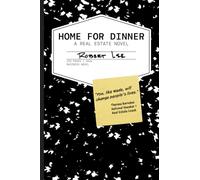 Home for Dinner: A Real Estate Novel
