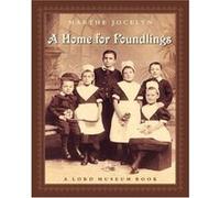 Home for Foundlings, A Lord Museum Book Marthe Jocelyn (Auteur)