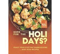 Home For The Holidays?: Feast Your Eyes On Thanksgiving Side Dish Recipes