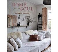 Home for the Soul: Sustainable and Thoughtful Decorating and Design
