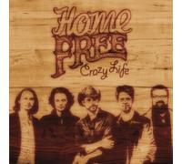 Home Free – Crazy Life – CD – Neuf (Legacy)