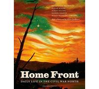 Home Front: Daily Life In The Civil War North