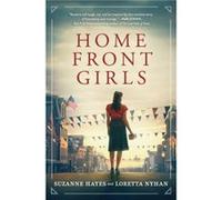 Home Front Girls by Suzanne Hayes & Loretta Nyhan Suzanne Hayes Loretta Nyhan (Auteur)