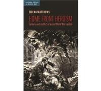Home Front Heroism by Ellena Matthews Ellena Matthews (Auteur)