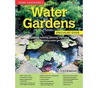 Home Gardener's Water Gardens: Designing, Building, Planting, Improving And Maintaining Water Gardens