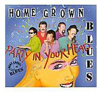 Home Grown Blues - Party in Your Head