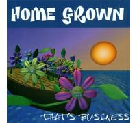Home Grown - That's Business [Import]