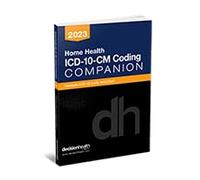 Home Health ICD-10-CM Coding Companion, 2023