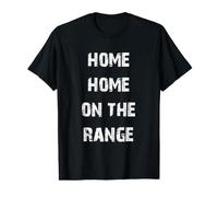 Home Home on The Range T-Shirt Graphique avec Valeur