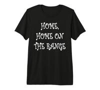Home Home on The Range T-Shirt Haut de Gamme