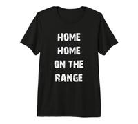 Home Home on The Range T-Shirt Haut de Gamme