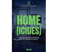 Home(icides) – 8 drames familiaux meurtriers qui ont marqué les esprits – Hachette Pratique