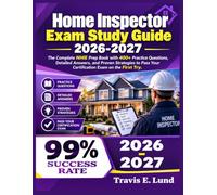 Home Inspector Exam Study Guide 2026-2027: The Complete NHIE Prep Book with 400+ Practice Questions, Detailed Answers, and Proven Strategies to Pass Your Certification Exam on the First Try
