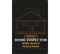 Home Inspector Word Search Puzzle Book: 100 Large Print Puzzles for Home Inspectors, Real Estate Professionals & Property Enthusiasts - Perfect Gift for the Inspector Who Has Seen It All