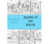 „Home Interiors Coloring Book for Adults: Calm & Creative Room-by-Room Designs to Color”: Beautiful detailed home spaces for stress relief, relaxation, and creative mindfulness
