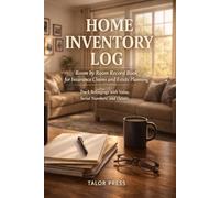 Home Inventory Log: Room by Room Record Book for Insurance Claims and Estate Planning | Track Belongings with Value Serial Numbers and Details | Property Organizer