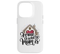 Home is Where Mum is Valentine's Day Cœur de Maison Mignon Coque pour iPhone 14 Pro