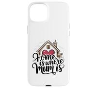 Home is Where Mum is Valentine's Day Cœur de Maison Mignon Coque pour iPhone 15 Plus