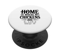 Home is Where My Chickens are Funny Farmhouse Humour PopSockets PopGrip Adhésif