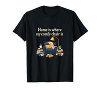 Home is Where My Comfy Chair is Book Lover Design T-Shirt