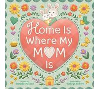 Home Is Where My Mom Is - Danielle McLean - Tiger Tales - ebook (ePub) - Livre