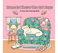 Home Is Where the Cat Naps: A Cozy Cat Coloring Book