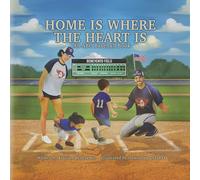 Home Is Where the Heart Is: An ABC Baseball Book