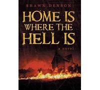 Home Is Where The Hell Is
